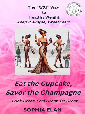 cover image of Eat the Cupcake, Savor the Champagne